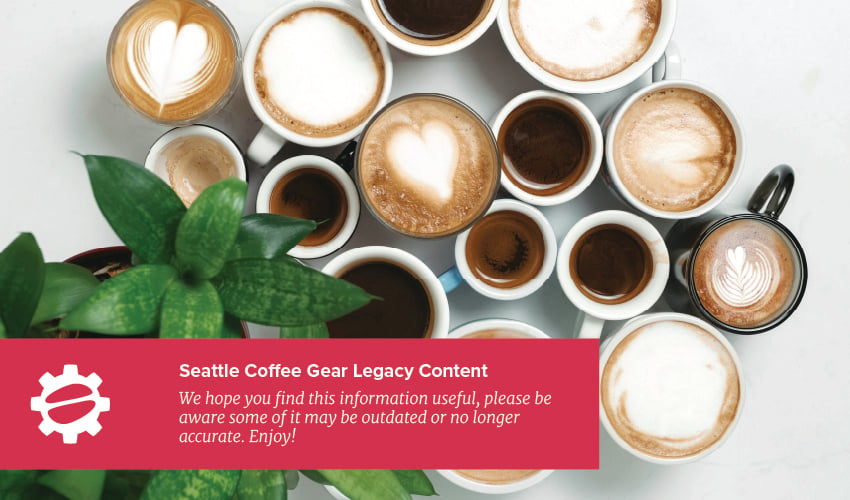 Seattle Coffee Gear legacy content banner featuring coffee cups and coffee on a table. Text reads: "Seattle Coffee Gear Legacy Content — We hope you find this information useful, please be aware some of it may be outdated. Thank you!" - Seattle Coffee Gear